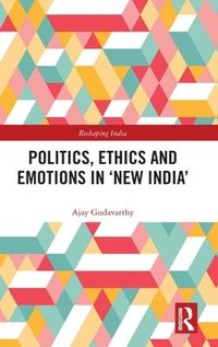 bokomslag Politics, Ethics and Emotions in New India