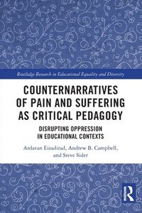 bokomslag Counternarratives of Pain and Suffering as Critical Pedagogy