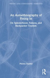 bokomslag An Autoethnography of Fitting In