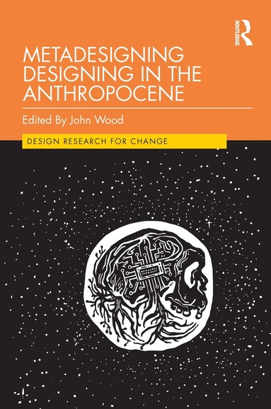 John Wood - Metadesigning Designing in the Anthropocene, Häftad