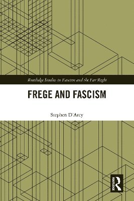 Stephen D'Arcy, Canada) D'Arcy, Stephen (Huron University College - Frege and Fascism, Inbunden