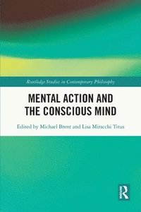 bokomslag Mental Action and the Conscious Mind