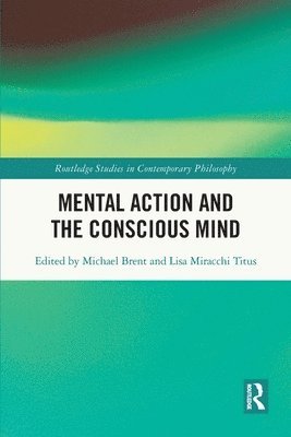 Mental Action and the Conscious Mind 1