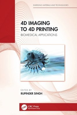 Rupinder Singh, India) Singh, Rupinder (NITTTR, Chandigarh - 4D Imaging to 4D Printing, Häftad
