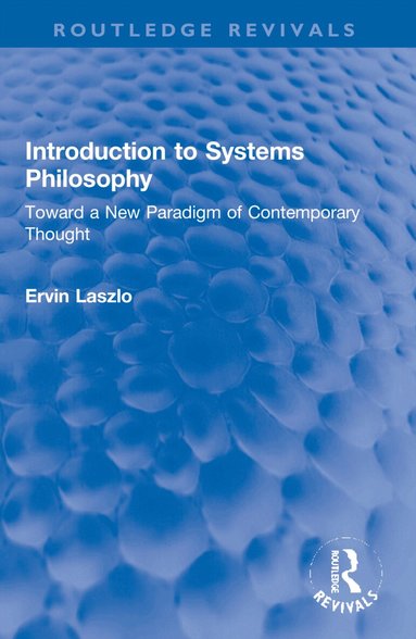 Ervin Laszlo - Introduction to Systems Philosophy, Häftad