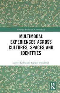 bokomslag Multimodal Experiences Across Cultures, Spaces and Identities