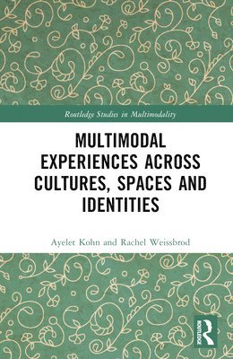 Multimodal Experiences Across Cultures, Spaces and Identities 1
