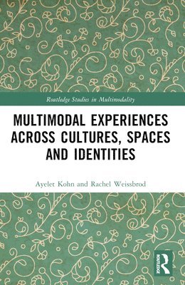 Multimodal Experiences Across Cultures, Spaces and Identities 1