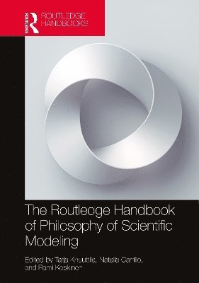 The Routledge Handbook of Philosophy of Scientific Modeling 1