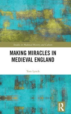 Making Miracles in Medieval England 1