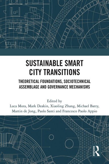 Luca Mora, Mark Deakin, Xiaoling Zhang, Michael Batty, Martin de Jong, Paolo Santi, Francesco Paolo Appio - Sustainable Smart City Transitions, Häftad