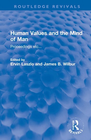 Ervin Laszlo, James B. Wilbur *NFA* - Human Values and the Mind of Man, Inbunden