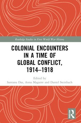 Colonial Encounters in a Time of Global Conflict, 19141918 1