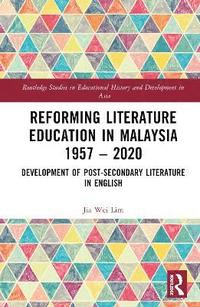 bokomslag Reforming Literature Education in Malaysia 1957  2020