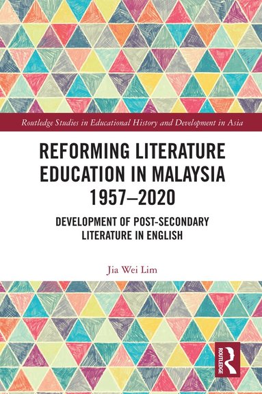 bokomslag Reforming Literature Education in Malaysia 1957 - 2020