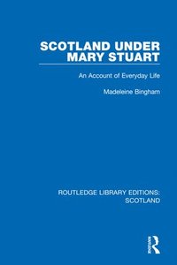 bokomslag Scotland Under Mary Stuart