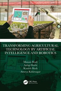 bokomslag Transforming Agricultural Technology by Artificial Intelligence and Robotics