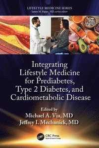 bokomslag Integrating Lifestyle Medicine for Prediabetes, Type 2 Diabetes, and Cardiometabolic Disease