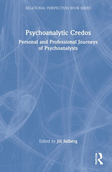 Jill Salberg - Psychoanalytic Credos, Inbunden