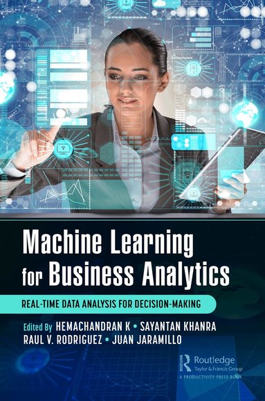 Hemachandran K, Sayantan Khanra, Raul V. Rodriguez, Juan Jaramillo - Machine Learning for Business Analytics, Häftad