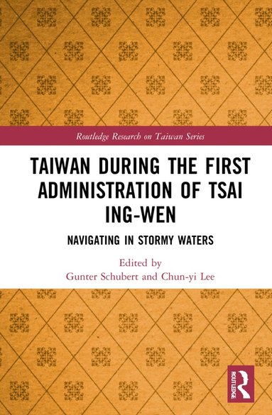 Gunter Schubert, Chun-yi Lee - Taiwan During the First Administration of Tsai Ing-wen, Inbunden