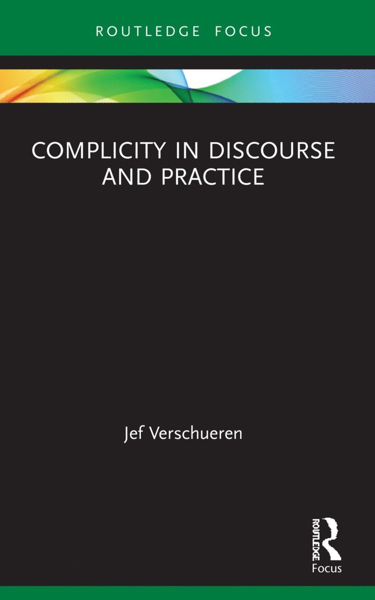 Complicity in Discourse and Practice 1