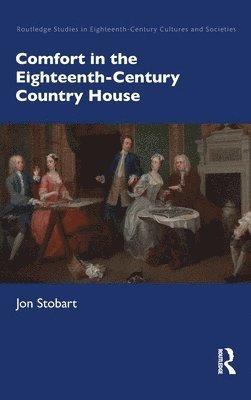 Comfort in the Eighteenth-Century Country House 1