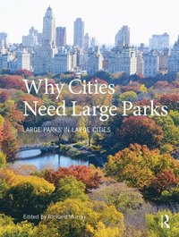 bokomslag Why Cities Need Large Parks