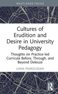 bokomslag Cultures of Erudition and Desire in University Pedagogy
