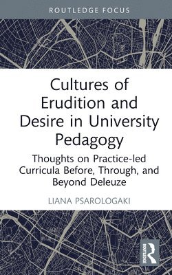Cultures of Erudition and Desire in University Pedagogy 1