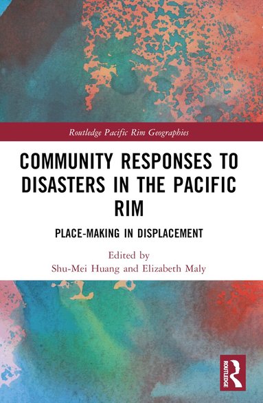 Shu-Mei Huang, Elizabeth Maly - Community Responses to Disasters in the Pacific Rim, Häftad
