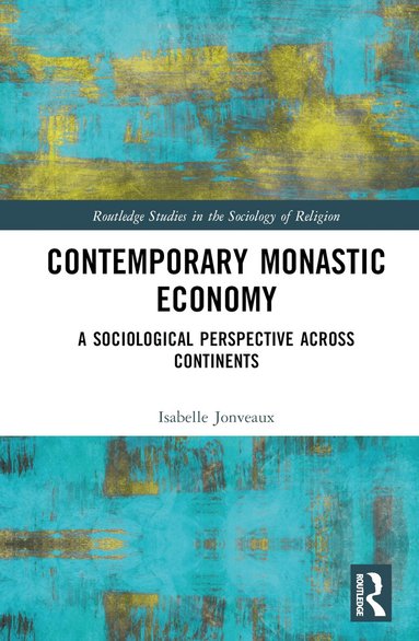 Isabelle Jonveaux - Contemporary Monastic Economy, Inbunden
