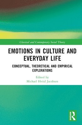 Michael Hviid Jacobsen, Denmark) Jacobsen, Michael Hviid (Aalborg University - Emotions in Culture and Everyday Life, Inbunden