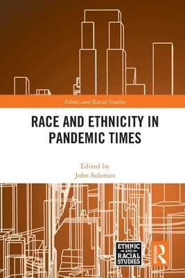 John Solomos, UK) Solomos, John (University of Warwick - Race and Ethnicity in Pandemic Times, Häftad