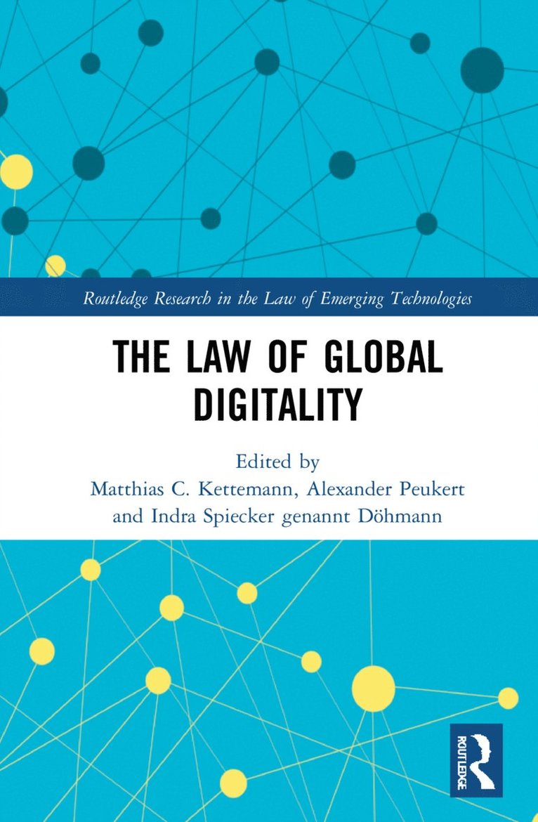 Matthias C. Kettemann, Alexander Peukert, Indra Spiecker gen. Döhmann, Austria) C. Kettemann, Matthias (University of Graz, Indra Spiecker gen. Dohmann - Law of Global Digitality, Inbunden