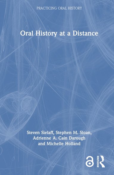 bokomslag Oral History at a Distance