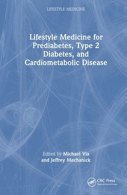 Integrating Lifestyle Medicine for Prediabetes, Type 2 Diabetes, and Cardiometabolic Disease 1