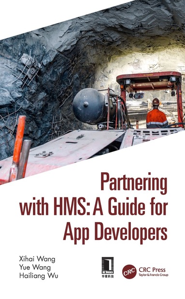 Xihai Wang, Yue Wang, Hailiang Wu - Partnering with HMS: A Guide for App Developers, Häftad