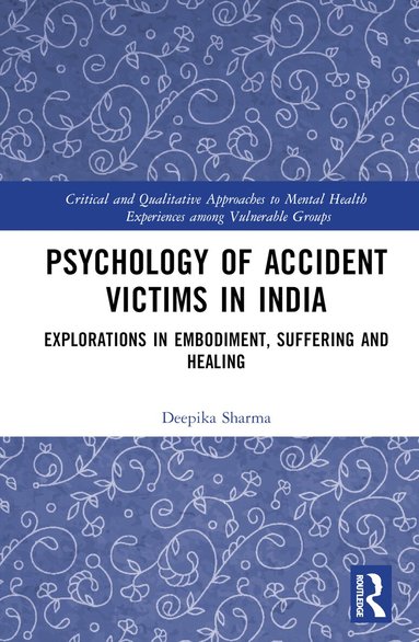 Deepika Sharma - Psychology of Accident Victims in India, Inbunden