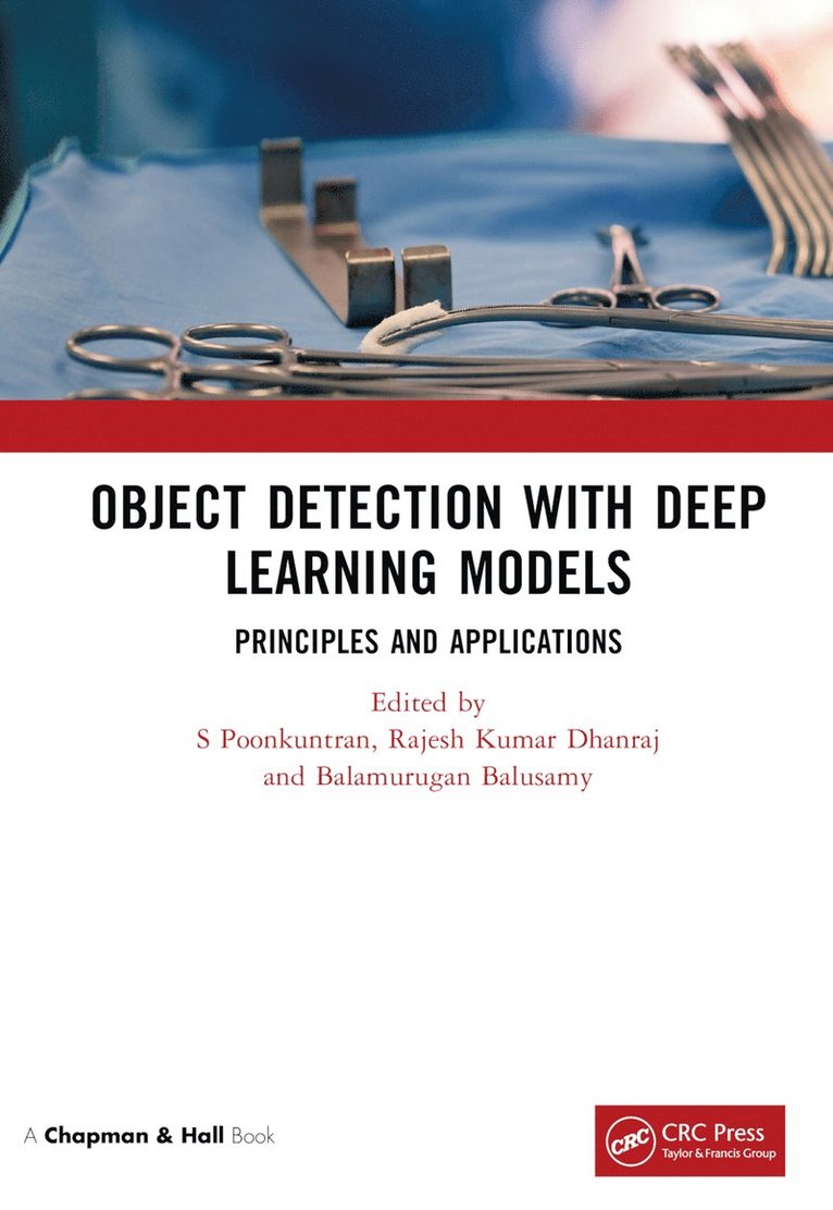 S Poonkuntran, Rajesh Kumar Dhanraj, Balamurugan Balusamy, S (VIT Bhopal University) Poonkuntran, Rajesh (galgotias uni.) Kumar Dhanraj, Balamurugan (Shiv Nadar Uni.) Balusamy, S. Poonkuntran - Object Detection with Deep Learning Models, Inbunden