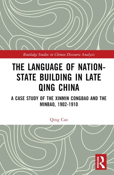 Qing Cao - Language of Nation-State Building in Late Qing China, Inbunden