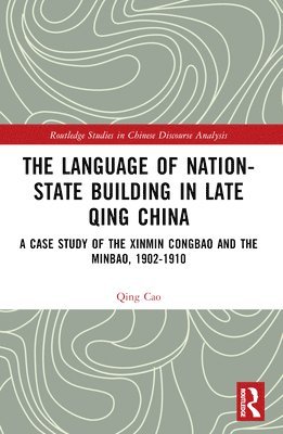 bokomslag The Language of Nation-State Building in Late Qing China