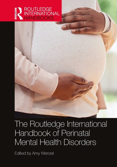 Amy Wenzel - Routledge International Handbook of Perinatal Mental Health Disorders, Häftad