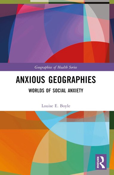 Louise E. Boyle - Anxious Geographies, Häftad