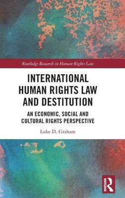 International Human Rights Law and Destitution 1