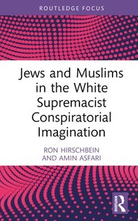 bokomslag Jews and Muslims in the White Supremacist Conspiratorial Imagination