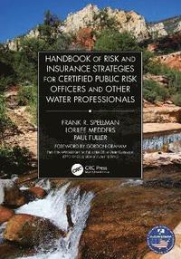 bokomslag Handbook of Risk and Insurance Strategies for Certified Public Risk Officers and other Water Professionals