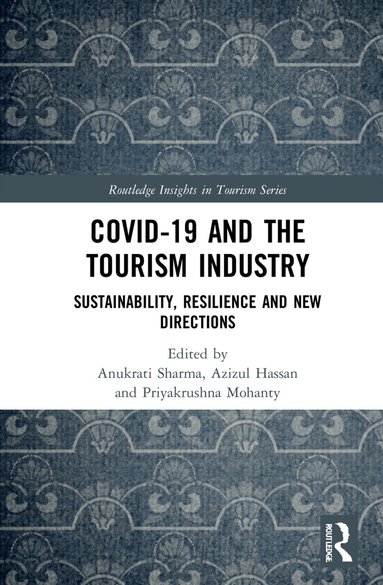 Anukrati Sharma, Azizul Hassan, Priyakrushna Mohanty - COVID-19 and the Tourism Industry, Inbunden