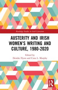 bokomslag Austerity and Irish Womens Writing and Culture, 19802020
