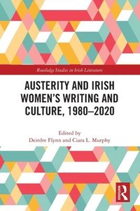 bokomslag Austerity and Irish Womens Writing and Culture, 19802020
